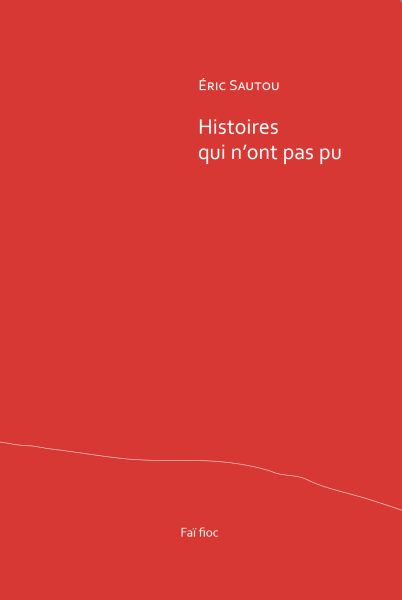 Eric-Sautou-Histoires-qui-nont-pas-pu